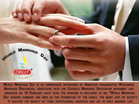 World Marriage Day is an observance sponsored by American organization Worldwide Marriage Encounter, associated with the Catholic Marriage Encounter movement and observed on 14 February each year.
