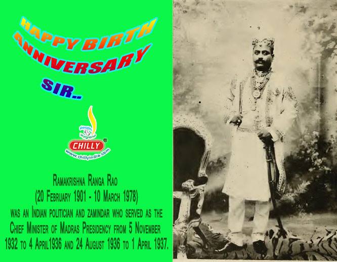 Happy Birthday: Sir Ramakrishna Ranga Rao (20 February 1901 – 10 March 1978) was an Indian politician and zamindar who served as the Chief Minister of Madras Presidency from 5 November 1932 to 4 April 1936 and 24 August 1936 to 1 April 1937.