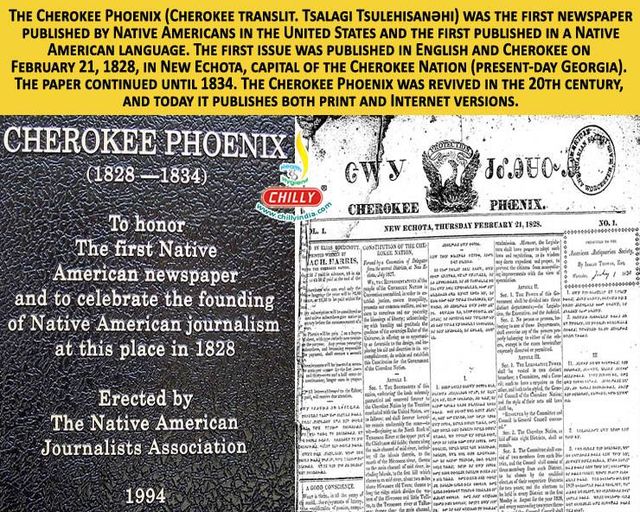 The Cherokee Phoenix  was the first newspaper published by Native Americans in the United States. The first issue was published in English and Cherokee on February 21, 1828, in New Echota, capital of the Cherokee Nation.