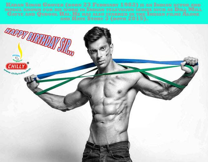 Happy Birthday: Karan Singh Grover (born 23 February 1982) is an Indian actor and model known for his work in Indian television series such as Dill Mill Gayye and Qubool Hai.